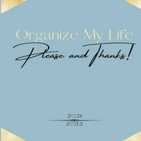 Organizirajte moj život molim vas i hvala vam: Planer: organizirajte moj život molim vas i hvala vam: plavi planer