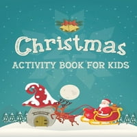 Knjiga božićnih aktivnosti za djecu: zabavna igra za djecu za učenje, bojanje, dot to dot, labirinti, pretraživanje